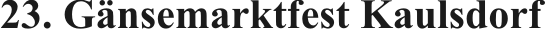 23. G�nsemarktfest Kaulsdorf: 03. - 04.07.09